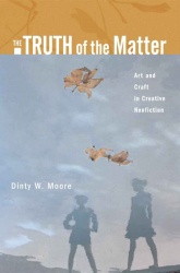 Truth of the Matter, The -  Art and Craft in Creative Nonfiction