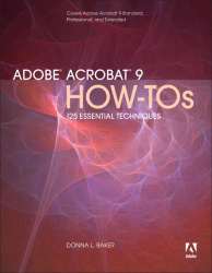 Adobe Acrobat 9 How-Tos - 125 Essential Techniques