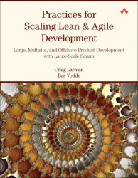 Practices for Scaling Lean & Agile Development -  Large, Multisite, and Offshore Product Development with Large-Scale Scrum