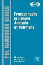 Fractography in Failure Analysis of Polymers