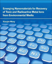Emerging Nanomaterials for Recovery of Toxic and Radioactive Metal Ions from Environmental Media