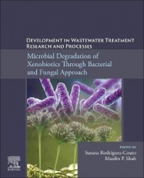 Development in Wastewater Treatment Research and Processes - Microbial Degradation of Xenobiotics through Bacterial and Fungal A