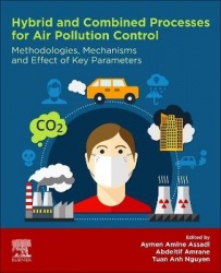 Hybrid and Combined Processes for Air Pollution Control - Methodologies, Mechanisms and Effect of Key Parameters