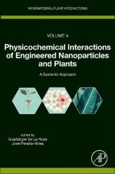 Physicochemical Interactions of Engineered Nanoparticles and Plants - A Systemic Approach