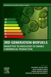 3rd Generation Biofuels - Disruptive Technologies to Enable Commercial Production