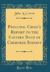 Principal Chief's Report to the Eastern Band of Cherokee Indians (Classic Reprint)