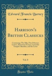 Harrison's British Classicks, Vol. 8 - Containing: The Idler, Fitz Osbornes Letters, Shenstones Essays, Launcelot Temple's Sketc