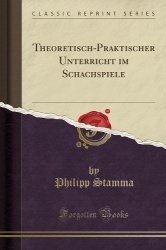 Theoretisch-Praktischer Unterricht Im Schachspiele (Classic Reprint)