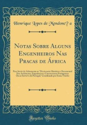 Notas Sôbre Alguns Engenheiros NAS Praças de África: Para Servir de Aditamento Ao