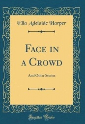 Face in a Crowd: And Other Stories (Classic Reprint)