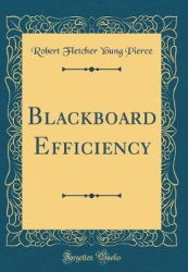 Blackboard Efficiency (Classic Reprint)