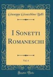 I Sonetti Romaneschi, Vol. 4 (Classic Reprint)