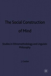 The Social Construction of Mind - Studies in Ethnomethodology and Linguistic Philosophy