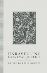 Unravelling Criminal Justice : Eleven British Studies