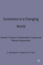 Economics in a Changing World - Volume 1: System Transformation- Eastern and Western Assessments