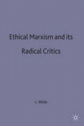 Ethical Marxism and its Radical Critics