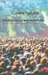 Mass Hysteria - Critical Psychology and Media Studies