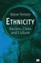 Ethnicity - Racism, Class and Culture