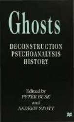 Ghosts - Deconstruction, Psychoanalysis, History