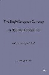 The Single European Currency in National Perspective: A Community in Crisis?