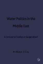 Water Politics in the Middle East - A Context for Conflict or Cooperation?