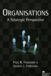 Organisations - A Strategic Perspective