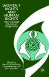 Women's Rights and Human Rights - International Historical Perspectives