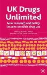 UK Drugs Unlimited - New Research and Policy Lessons on Illicit Drug Use