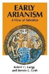 Early Arianism - A View of Salvation