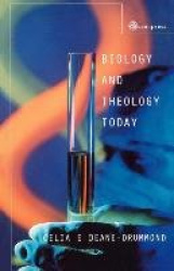 Biology and Theology Today - Exploring the Boundaries