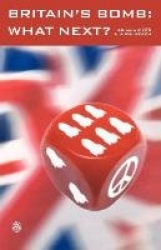Britain's Bomb - What Next?