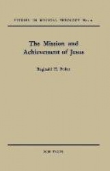 The Mission and Achievement of Jesus - An Examination of the Presuppositions of New Testament Theology