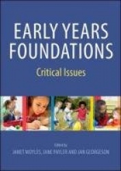 Early Years Foundations: Critical Issues