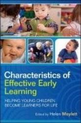 Characteristics of Effective Early Learning: Helping young children become learners for life