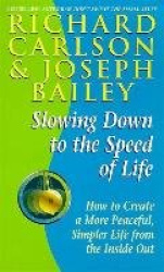 Slowing Down to the Speed of Life