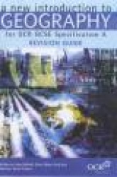 NEW INTRODUCTION TO GEOGRAPHY FOR OCR GCSE, SPECIFICATION A