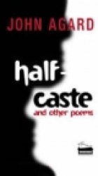 Half-Caste: And Other Poems