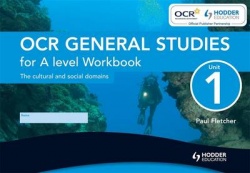 OCR General Studies for A Level Unit 1 Workbook (Single) - The Cultural and Social Domains