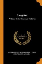 Laughter - An Essay on the Meaning of the Comic