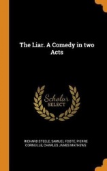 The Liar. A Comedy in two Acts