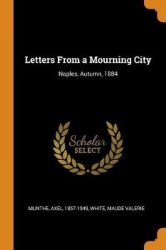 Letters From a Mourning City: Naples, Autumn, 1884