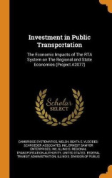 Investment in Public Transportation: The Economic Impacts of The RTA System on The Regional and State Economies (Project A2077)