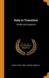 Italy in Transition - Conflict and Consensus