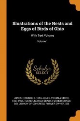 Illustrations of the Nests and Eggs of Birds of Ohio - With Text Volume; Volume 1