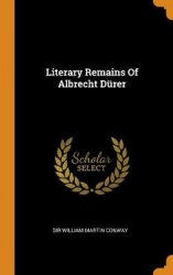 Literary Remains of Albrecht D rer