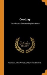 Cowdray: The History of a Great English House