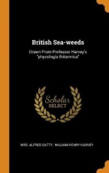 British Sea-Weeds - Drawn from Professor Harvey's Phycologia Britannica