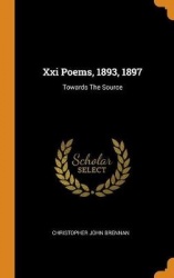 Xxi Poems, 1893, 1897: Towards The Source