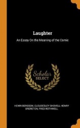 Laughter - An Essay on the Meaning of the Comic