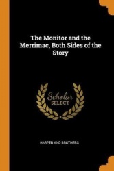 The Monitor and the Merrimac, Both Sides of the Story